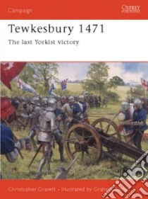 Tewkesbury 1471 libro in lingua di Gravett Christopher, Turner Graham (ILT)