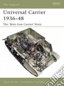 Universal Carrier 1936–48 libro in lingua di Fletcher David, Bryan Tony (ILT)