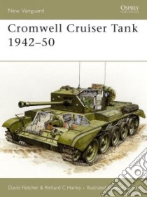 Cromwell Cruiser Tank 1942-50 libro in lingua di Fletcher David, Sarson Peter (ILT)