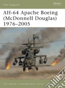 Ah-64 Apache Boeing Mcdonnell Douglas 1976-2005 libro in lingua di Bishop Chris, Laurier Jim (ILT)