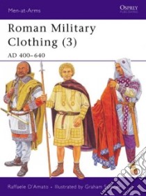 Roman Military Clothing 3 libro in lingua di D'amato Raffaele, Sumner Graham (ILT)