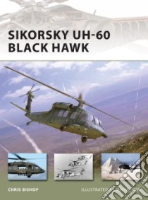 Sikorsky Uh-60 Black Hawk libro in lingua di Bishop Chris, Johnson Hugh (ILT)