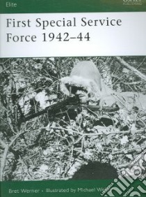 First Special Service Force 1942 - 44 libro in lingua di Werner Bret, Welply Michael (ILT)