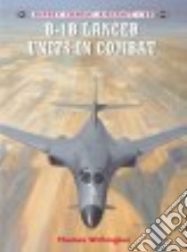 B-1B Lancer Units in Combat libro in lingua di Withington Thomas, Holmes Tony (EDT)