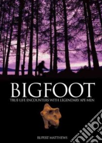 Bigfoot and Other Mysterious Creatures libro in lingua di Matthews Rupert
