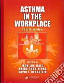 Asthma in the Workplace libro in lingua di Malo Jean-Luc (EDT), Chan-Yeung Moira (EDT), Bernstein David I. (EDT)