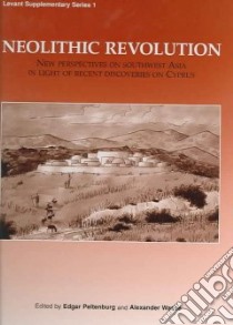 Neolithic Revolution libro in lingua di Pelternburg Edgar (EDT), Wasse Alexander (EDT), Peltenburg E. J. (EDT)