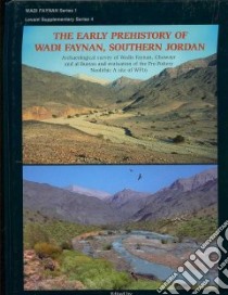 The Early Prehistory of Wadi Faynan, Southern Jordan libro in lingua di Finlayson Bill (EDT), Mithen Steven (EDT)