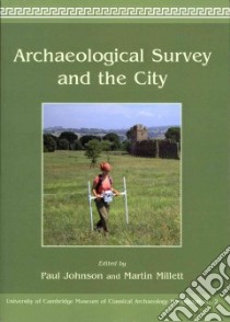 Archaeological Survey and the City libro in lingua di Johnson Paul (EDT), Millett Martin (EDT)