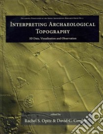 Interpreting Archaeological Topography libro in lingua di Opitz Rachel S. (EDT), Cowley David C. (EDT)