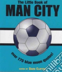 Little Book of Man City libro in lingua di David Clayton