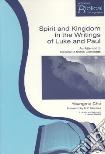 Spirit And Kingdom In The Writings Of Luke and Paul libro in lingua di Cho Youngmo, Menzies Robert P. (FRW)