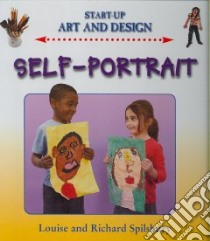 Self-Portrait libro in lingua di Spilsbury Louise, Spilsbury Richard