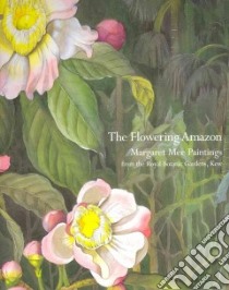 The Flowering Amazon libro in lingua di Stiff Ruth L. A., Crane Peter R. (FRW), Mayo Simon (CON), Desmond Ray (CON), Burbidge Brinsley (CON)