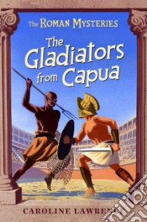The Gladiators from Capua libro in lingua di Lawrence Caroline