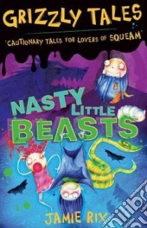 Nasty Little Beasts libro in lingua di Jamie Rix