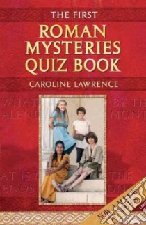 First Roman Mysteries Quiz Book libro in lingua di Caroline Lawrence