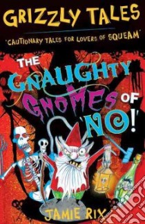 Gnaughty Gnomes of 'No'! libro in lingua di Jamie Rix