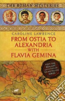 From Ostia to Alexandria with Flavia Gemina libro in lingua di Lawrence Caroline