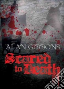 Scared to Death libro in lingua di Gibbons Alan