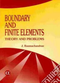 Boundary And Finite Elements libro in lingua di Raamachandran J.