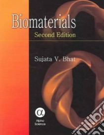 Biomaterials libro in lingua di Bhat Sujata V.