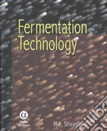 Fermentation Technology libro in lingua di Srivastava M. L.