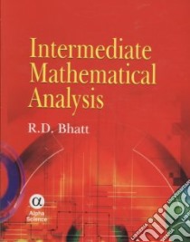 Intermediate Mathematival Analysis libro in lingua di Bhatt R. D.