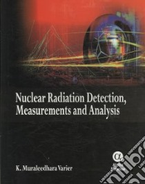 Nuclear Radiation Detection libro in lingua di Varier Muraleedhara K.