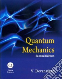 Quantum Mechanics libro in lingua di Devanathan V.