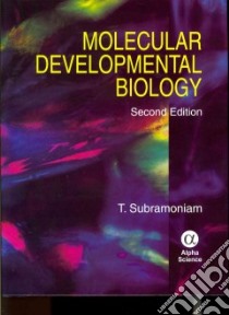 Molecular Developmental Biology libro in lingua di Subramoniam T.