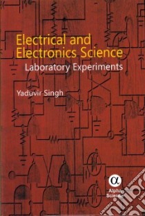 Electrical and Electronics Science libro in lingua di Singh Yaduvir