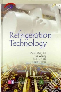 Refrigeration Technology libro in lingua di Hua Ze-zhao, Zhang Hua, Liu Bao-Lin, Wu Shen-yi