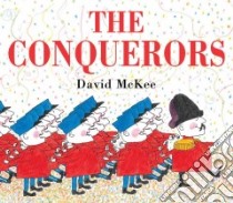 Conquerors libro in lingua di David McKee