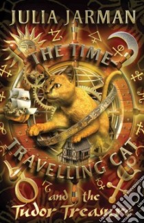 Time-travelling Cat and the Tudor Treasure libro in lingua di Julia Jarman