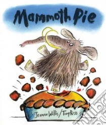 Mammoth Pie libro in lingua di Willis Jeanne, Ross Tony (ILT)