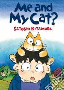 Me and My Cat? libro in lingua di Kitamura Satoshi