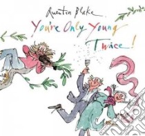 You're Only Young Twice libro in lingua di Blake Quentin
