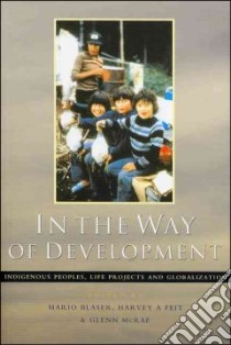 In the Way of Development libro in lingua di Blaser Mario (EDT), Feit Harvey A. (EDT), McRae Glenn (EDT)