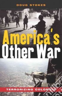 America's Other War libro in lingua di Stokes Doug
