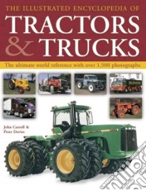 The Illustrated Encyclopedia of Tractors and Trucks libro in lingua di Carroll John, Davies Peter