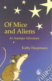 Of Mice and Aliens libro in lingua di Hoopmann Kathy