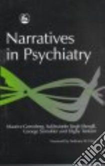 Narratives in Psychiatry libro in lingua di Greenberg Maurice (EDT), Shergill Sukhwinder Singh, Szmukler George, Tantam Digby