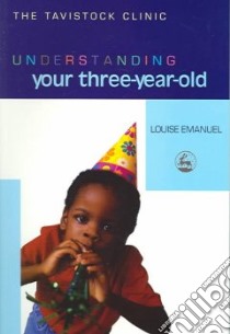 Understanding Your Three-year-old libro in lingua di Emanuel Louise