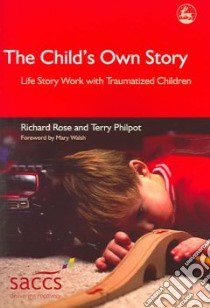 The Child's Own Story libro in lingua di Rose Richard, Philpot Terry, Walsh Mary (FRW)