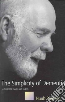 The Simplicity Of Dementia libro in lingua di Buijssen Huub