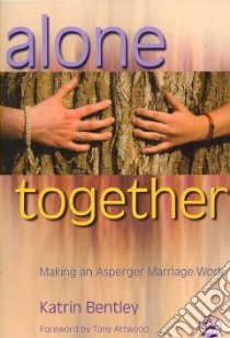 Alone Together libro in lingua di Bentley Katrin, Attwood Tony (FRW)