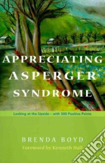 Appreciating Asperger Syndrome libro in lingua di Boyd Brenda