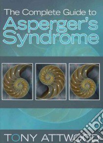 The Complete Guide to Asperger's Syndrome libro in lingua di Attwood Tony