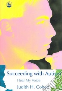 Succeeding with Autism libro in lingua di Cohen Judith H.